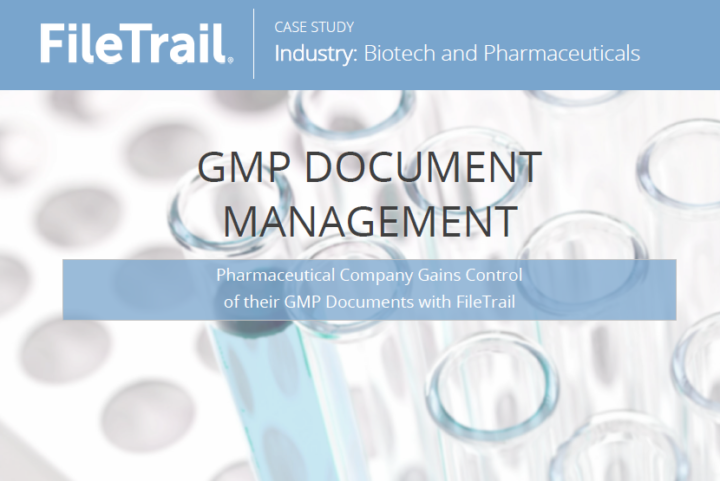 GMP Document Management: Pharmaceutical company gains control of their GMP documents with FileTrail